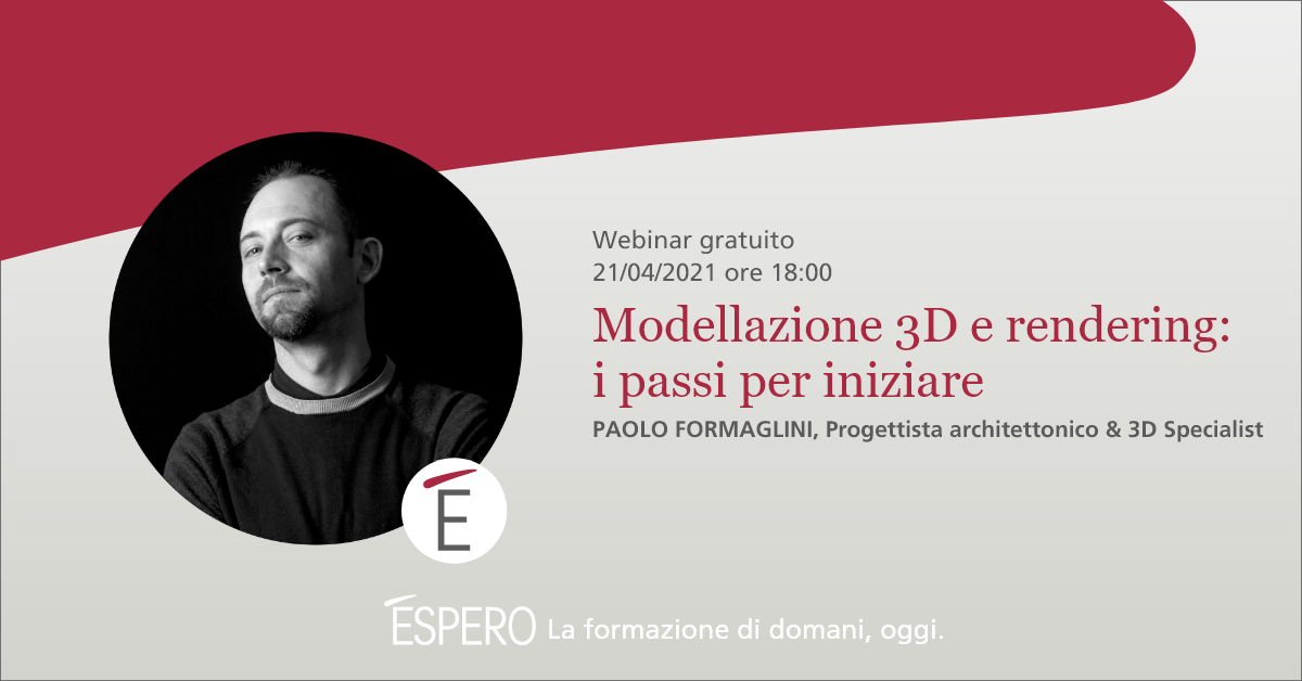 Webinar Modellazione 3D e Rendering: i passi per iniziare