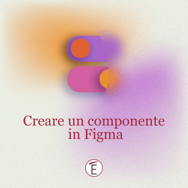 Creare un componente in Figma